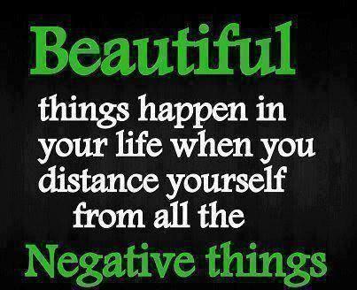 Distance yourself from negative Things