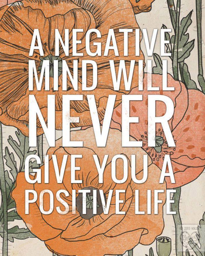 A negative mind will never give you a positive life is Where Easy Living Begins