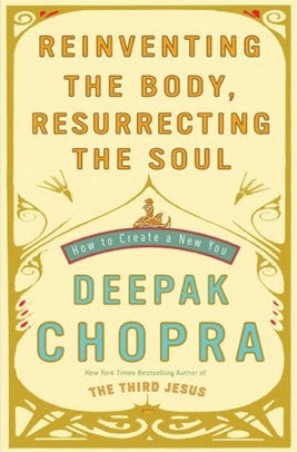 Recommended Reading by Where Easy Living Begins - Reinventing the Body Resurrecting the Soul by Deepak Chopra