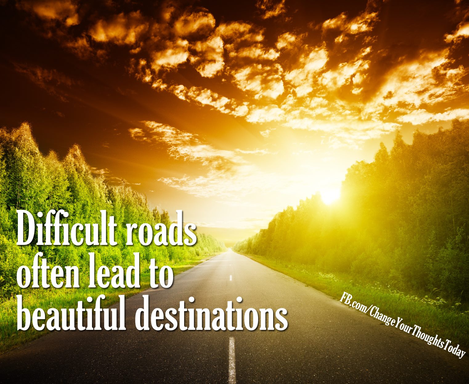 Difficult roads offten to beautiful destinations